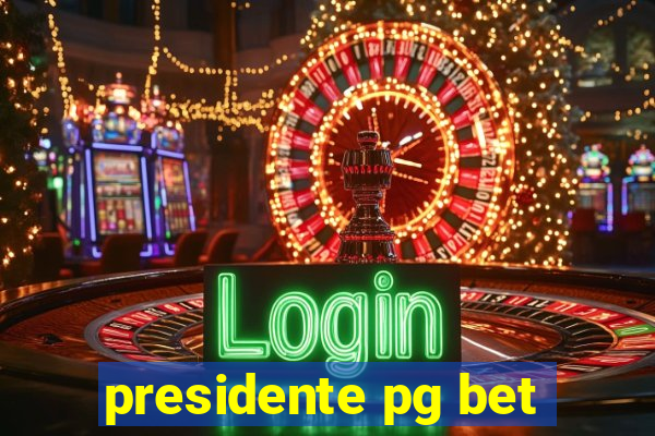 presidente pg bet